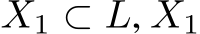  X1 ⊂ L, X1