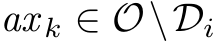  ax k ∈ O\Di
