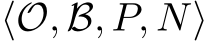  ⟨O, B, P, N⟩