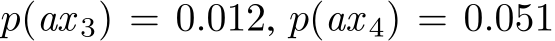 p(ax 3) = 0.012, p(ax 4) = 0.051