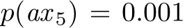  p(ax 5) = 0.001