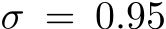  σ = 0.95