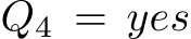  Q4 = yes