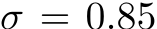  σ = 0.85