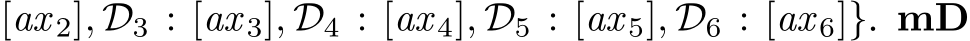 [ax 2], D3 : [ax 3], D4 : [ax 4], D5 : [ax 5], D6 : [ax 6]}. mD