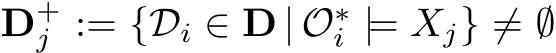 D+j := {Di ∈ D | O∗i |= Xj} ̸= ∅