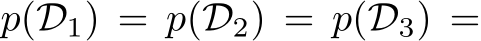  p(D1) = p(D2) = p(D3) =