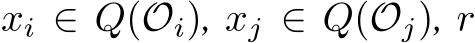  xi ∈ Q(Oi), xj ∈ Q(Oj), r