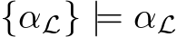  {αL} |= αL