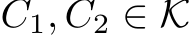  C1, C2 ∈ �K