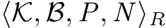  ⟨K, B, P, N ⟩R