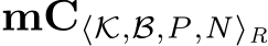 mC⟨K,B,P,N⟩R