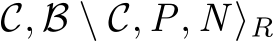 C, B \ C, P, N ⟩R