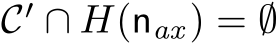  C′ ∩ H(nax) = ∅