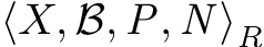  ⟨X, B, P, N ⟩R