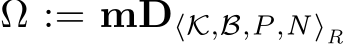  Ω := mD⟨K,B,P,N⟩R