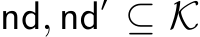  nd, nd′ ⊆ K