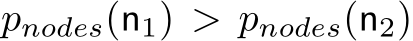  pnodes(n1) > pnodes(n2)