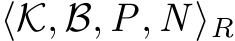  ⟨K, B, P, N ⟩R