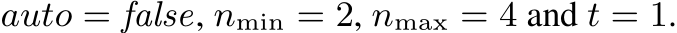  auto = false, nmin = 2, nmax = 4 and t = 1.