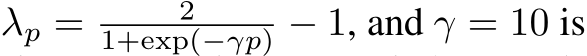  λp = 21+exp(−γp) − 1, and γ = 10 is