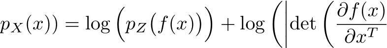 pX(x)) = log�pZ�f(x)��+ log�����det�∂f(x)∂xT