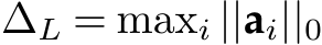  ∆L = maxi ||ai||0