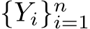  {Yi}ni=1