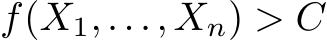  f(X1,...,Xn) > C