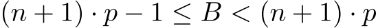  (n + 1) · p − 1 ≤ B < (n + 1) · p