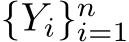  {Yi}ni=1