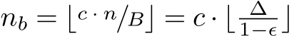  nb = ⌊c · n/B⌋ = c · ⌊ ∆1−ϵ⌋