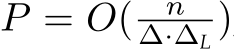  P = O( n∆·∆L )