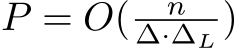  P = O( n∆·∆L )