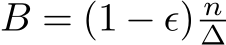 B = (1 − ϵ) n∆