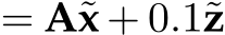  = A˜x + 0.1˜