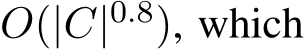  O(|C|0.8), which