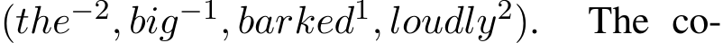  (the−2, big−1, barked1, loudly2). The co-