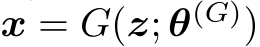  x = G(z; θ(G))