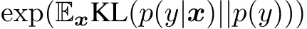  exp(ExKL(p(y|x)||p(y)))