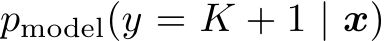  pmodel(y = K + 1 | x)