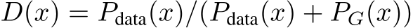  D(x) = Pdata(x)/(Pdata(x) + PG(x))