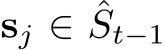  sj ∈ ˆSt−1