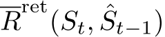 Rret(St, ˆSt−1)