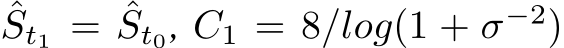 ˆSt1 = ˆSt0, C1 = 8/log(1 + σ−2)