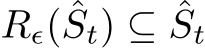  Rϵ( ˆSt) ⊆ ˆSt