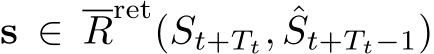  s ∈ Rret(St+Tt, ˆSt+Tt−1)