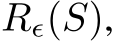  Rϵ(S),