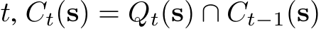  t, Ct(s) = Qt(s) ∩ Ct−1(s)