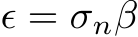  ϵ = σnβ